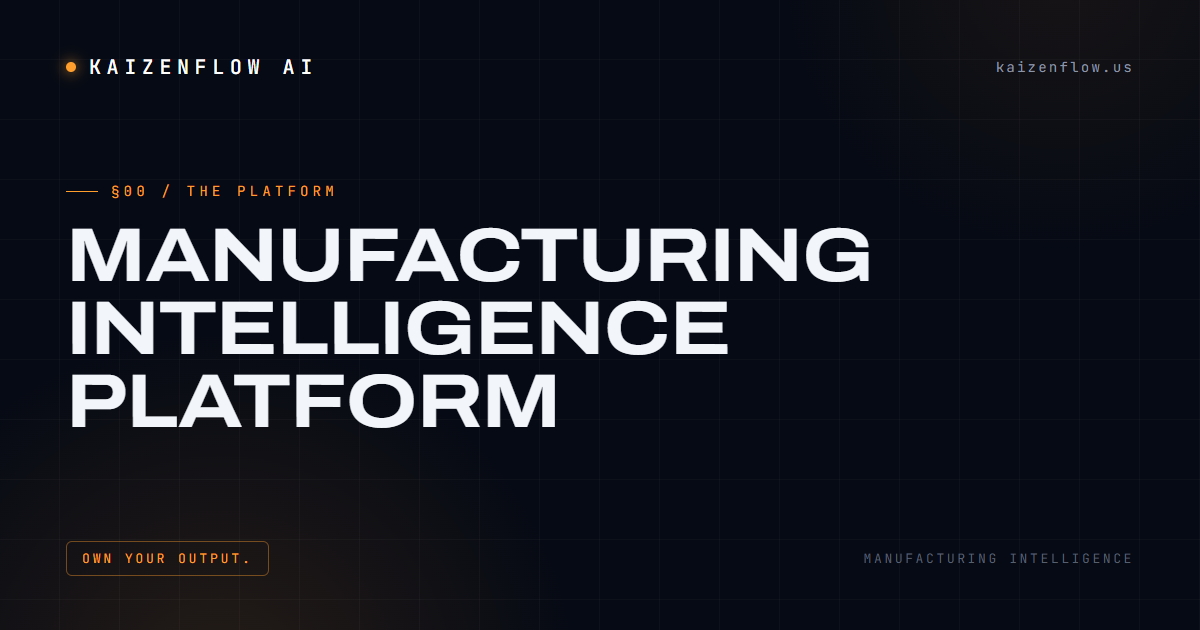 Manufacturing Intelligence Platform - KaizenFlow AI